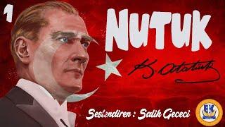 NUTUK - Mustafa Kemal Atatürk (Sesli Kitap 1.Parça) (Salih Gececi)