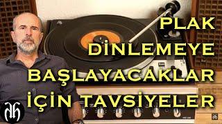 Plak dinlemeye başlayacaklar için tavsiyeler