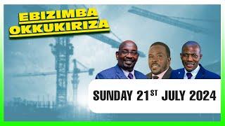 EBIZIMBA OKKUKIRIZA - SUNDAY 21 JULY 2024