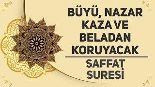 Büyü, Nazar, Kaza Ve Beladan Koruyacak - Saffat Suresi