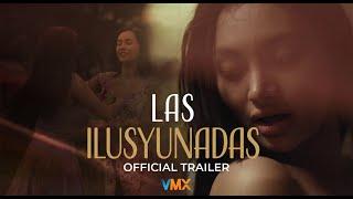 'LAS ILUSYUNADAS' | Official Trailer | WORLD PREMIERE THIS JANUARY 10 EXCLUSIVELY ON VMX!