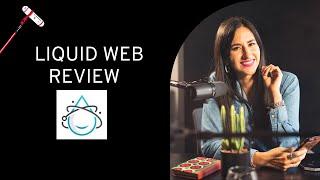 Liquid web hosting review 2024 | Pricing, plans and features