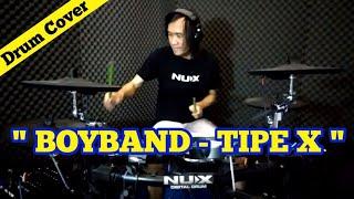 BOYBAND - TIPE X || Drum Cover By Hendro PS