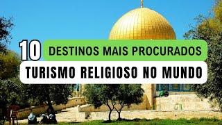 Top 10 destinos mais procurados para Turismo Religioso no Mundo! #turismoreligioso #viagem #top10