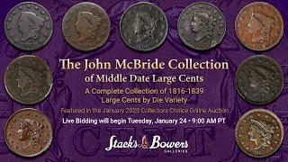 The John McBride Collection of Middle Date Large Cents at Stack's Bowers Galleries on Jan 24th, 2023