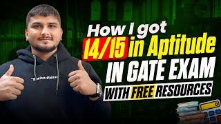 How I got 14/15 in Aptitude in GATE Exam || Strategy and Free Resources for GATE Aptitude #gate2025