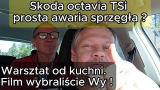 Skoda octavia TSi prosta awaria sprzęgła ? Warsztat od kuchni.  Film wybraliście Wy ! Pozdrawiam.