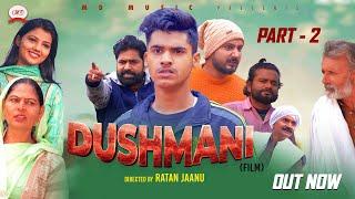 दुश्मनी Dushmani | Part 2 | Mayank Choudhary | Shivakshi | Usha Maa | Ratan Jaanu | New Film 2024