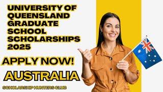 University of Queensland Graduate School Scholarships 2025 | Full Scholarship | Study in Australia