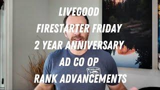 LIVEGOOD Replay Firestarter Friday   2 Year Anniversary   Ad Co op   Rank Advancements