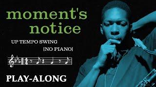 Moment's Notice [No Piano] - Up Tempo Swing || BACKING TRACK