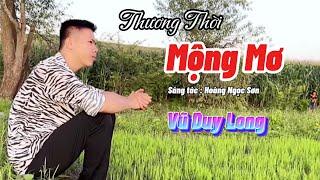 LK Thương Thời Mộng Mơ ST Hoàng Ngọc Sơn | Vũ Duy Long ( thuyền tình sang bến mới )