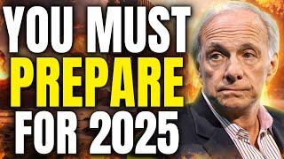 WARNING: You're Not Prepared For What's Coming In 2025 - Ray Dalio