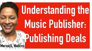 Understanding the Music Publisher (Publishing Deals)