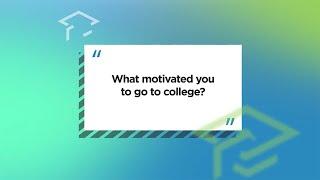 ISAC College Minute™: What Motivated Me to Go to College?