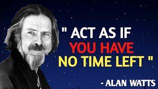 Act as if you have no time left || alan watts black screen || alan watts no music