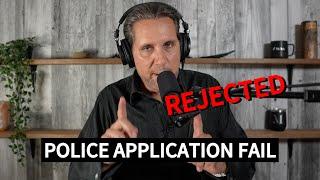 Don't Make This Mistake! Police Application Rejected