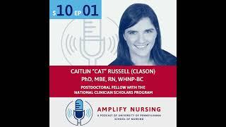 Amplify Nursing Season 10: Episode 01: Caitlin "Cat" Russell (Clason)