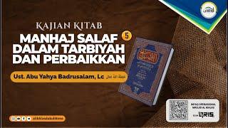  [LIVE] Ust. Abu Yahya Badrusalam, Lc - Manhaj Salaf Dalam Tarbiyah dan Perbaikan #5