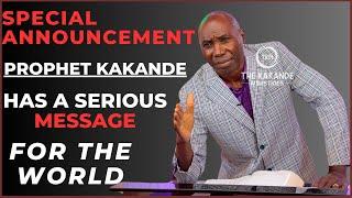 SPECIAL ANNOUNCEMENT!!!! PROPHET KAKANDE'S MESSAGE TO THE WORLD.