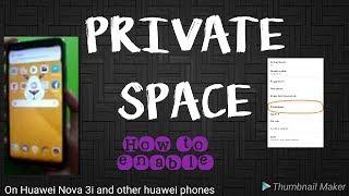 HOW TO USE OR ENABLE PRIVATE SPACE ON HUAWEI NOVA 3i, NOVA 3 AND OTHER HUAWEI DEVICES