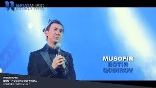 Botir Qodirov - Musofir | Ботир Кодиров - Мусофир (concert version)