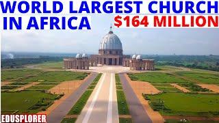 Why Ivory Coast Built LARGEST CHURCH In The World In Africa. Basilica of Our Lady of Peace Yamoussou