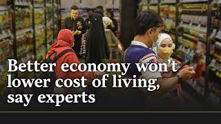 Better economy won’t lower cost of living, say experts