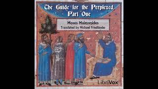 The Guide for the Perplexed, Part One by Moses Maimonides read by Various Part 1/2 | Full Audio Book