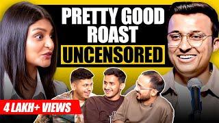 Pretty Good Roast Roundtable | @ashishsolanki_1 | Sadhika Sehgal | Rohit Singh| Kushagra |Kaustubh