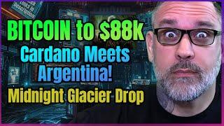 BTC to 88k Cardano to Empower Argentina