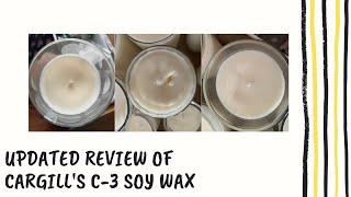 UPDATED REVIEW OF CARGILL'S C-3 SOY WAX | TIPS FOR C-3 SOY WAX