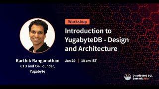 DSS Asia 2021 | Introduction to YugabyteDB – Design and Architecture