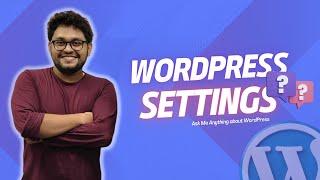 WordPress Settings Explained - What is Settings in WordPress? How to manage WordPress Settings?