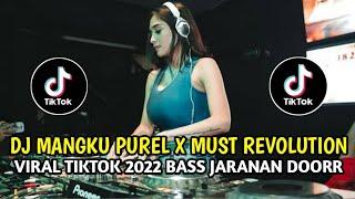  DJ MANGKU PUREL X MUST REVOLUTION BASS JARANAN DOORR VIRAL TIKTOK 2022