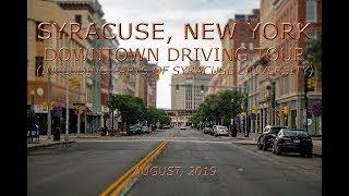 Syracuse, New York: Downtown Driving Tour (August, 2019)