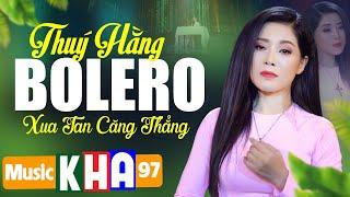 Ca Nhạc Trữ Tình Bolero Đáng Nghe Nhất Hiện Nay, Tiếng Hát Nhẹ Nhàng Xua Tan Căng Thẳng, THUÝ HẰNG