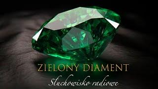 Zielony diament | Słuchowisko radiowe