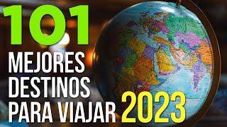 101 Mejores Destinos para VIAJAR  | 2023