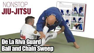 The Ball and Chain Sweep, the Core Attack of the De La Riva Guard