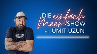 Die einfach Meer Show - mit Ümit Uzun