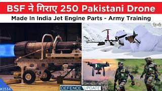 Jet Engine Part In India, BSF Shot 250 PAK Drones, Indian To Train Argentina | Defence Updates #2534