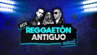 Mix REGGAETÓN ANTIGUO | OLD SCHOOL  (Daddy Yankee, Don Omar, Tego Calderón, Plan B y más)