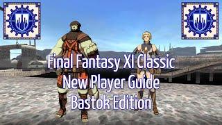 FFXI Classic - New Player Guide - Bastok Edition (WingsXI)