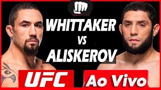  UFC AO VIVO - LIVE - UFC ROBERT WHITTAKER vs IKRAM ALISKEROV