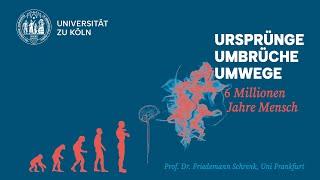 Ursprünge, Umbrüche, Umwege: 6 Millionen Jahre Mensch // Prof. Dr. Friedemann Schrenk, Uni Frankfurt