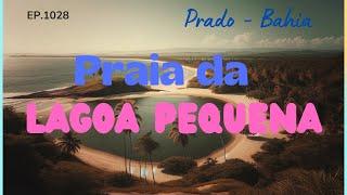 #1028 - Praia da Lagoa Pequena - Prado (BA) - Expedição Brasil de Frente para o Mar