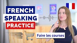 New French Speaking Practice - Faire les courses  Repeat After Me