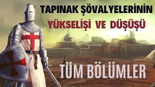 TAPINAK ŞÖVALYELERİ (TÜM BÖLÜMLER) - ORTAÇAĞIN EN GİZEMLİ TARİKATININ YÜKSELİŞİ VE DÜŞÜŞÜ