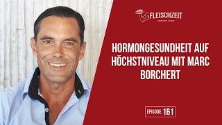 161 Hormongesundheit auf Höchstniveau mit Marc Borchert